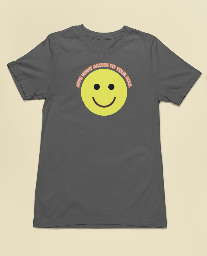 Apps Want Access To Your Soul | Unisex Tee
