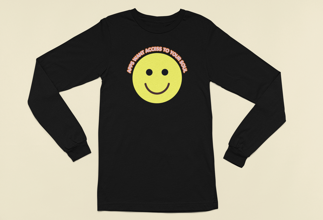 Apps Want Access To Your Soul | Long Sleeve Unisex Tee