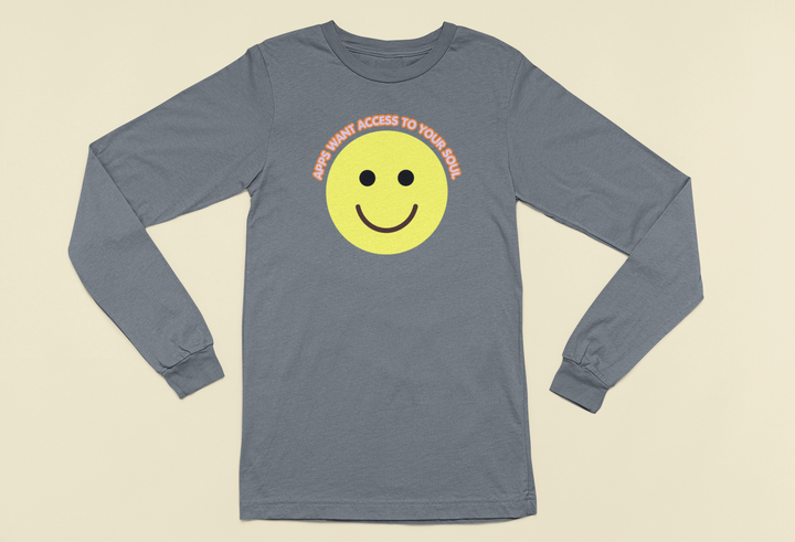 Apps Want Access To Your Soul | Long Sleeve Unisex Tee