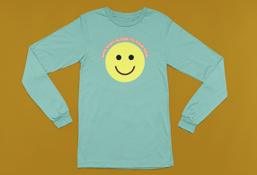 Apps Want Access To Your Soul | Long Sleeve Unisex Tee