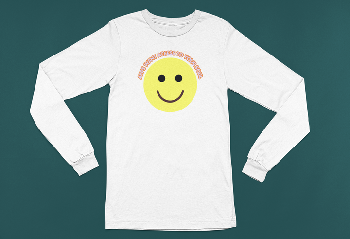 Apps Want Access To Your Soul | Long Sleeve Unisex Tee