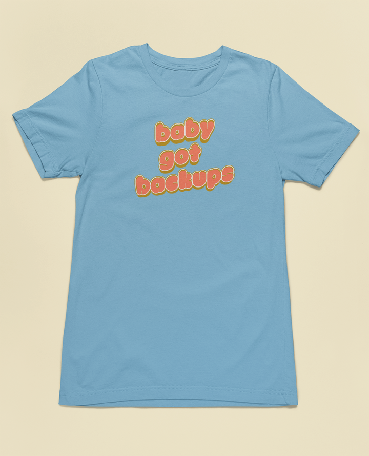 Baby Got Backups | Unisex Tee