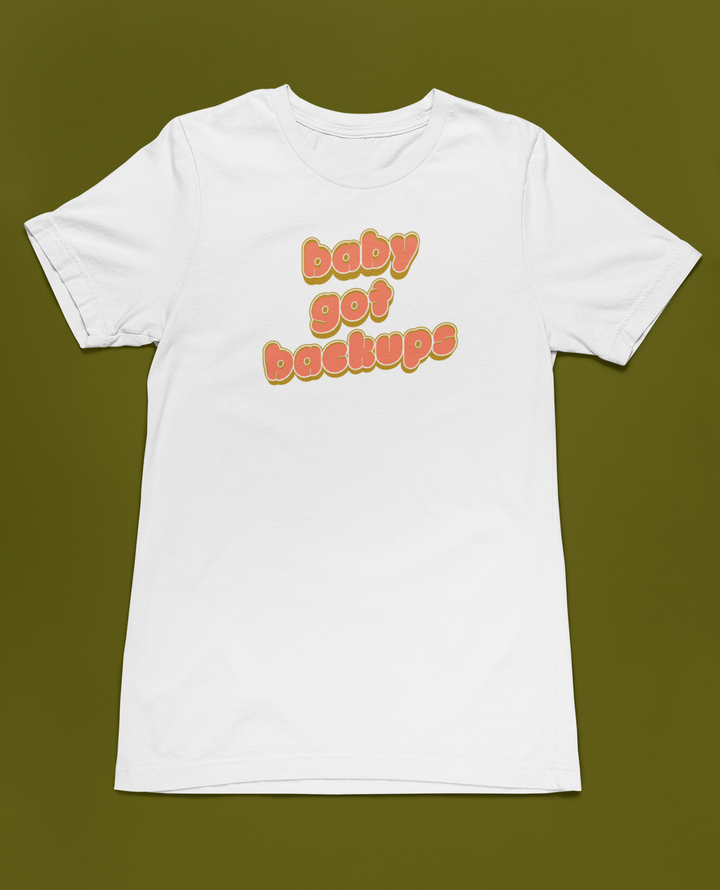Baby Got Backups | Unisex Tee