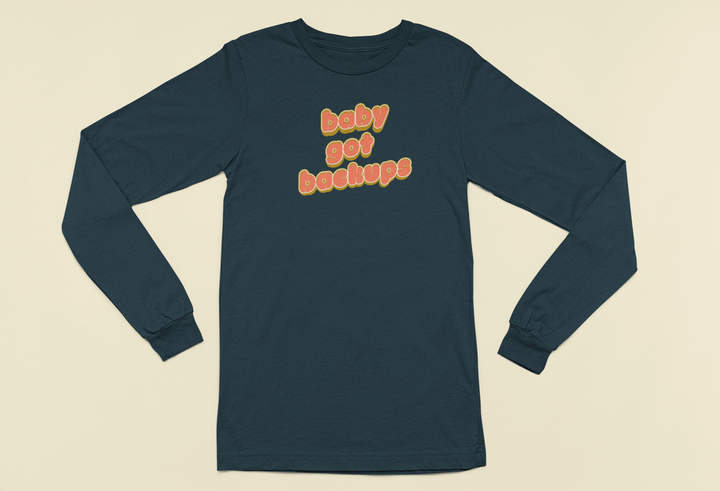 Baby Got Backups | Long Sleeve Unisex Tee
