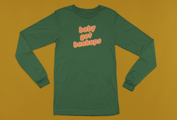 Baby Got Backups | Long Sleeve Unisex Tee